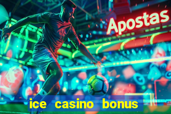 ice casino bonus 25 euro